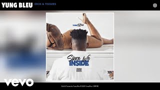 Yung Bleu - Dick & Tissues
