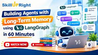 Building Agents with Long Term Memory using LangGraph in 60 Minutes | SkillUpRight