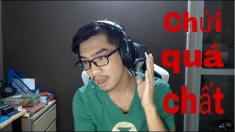 Những pha chửi của pewpew xem mà không nhịn được cười