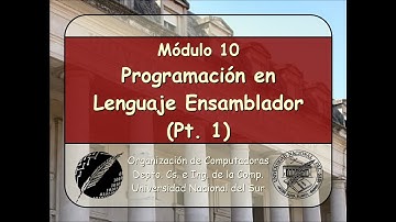 Módulo 10 - Programación en Lenguaje Ensamblador (Pt. 1)