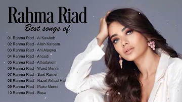 رحمة رياض أعظم ضربات البوم كامل اجمل اغاني رحمة رياض Top 10 Rahma Riad Songs 