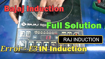 E3 Error Repairing In Induction || Bajaj Induction || Raj Induction ||
