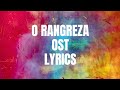 O Rangreza OST |Lyrics| Sajjal Ali & Sahir Ali Bagga