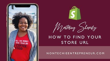 How to find your Shopify Store URL | Shopify for Non Techies