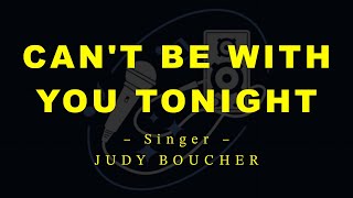 CAN'T BE WITH YOU TONIGHT - Judy Boucher (HD Karaoke)