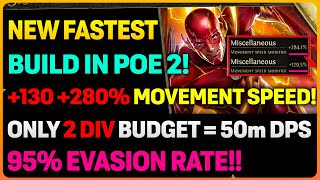 NEW FASTEST POE 2 Speed Farm Build! 130%-280%+ MS & 95% Evasion = 2 Divine Budget!