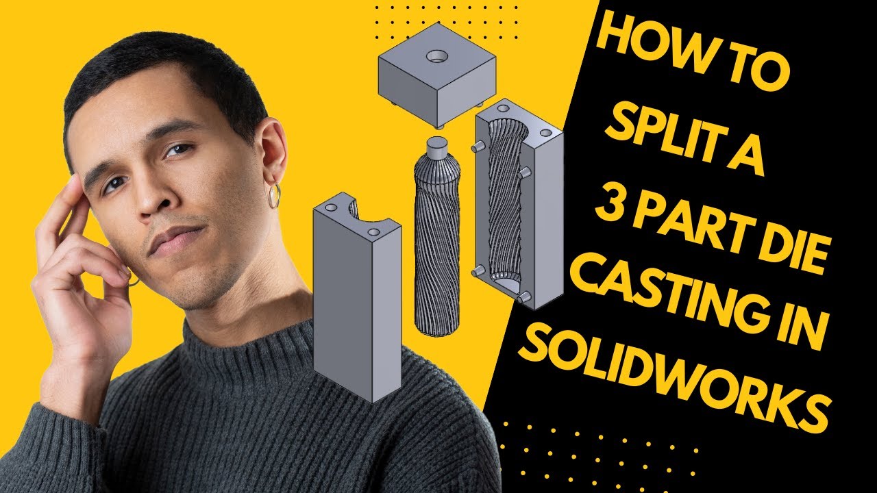 HOW TO SPLIT A 3 PART DIE CASTING IN SOLIDWORKS