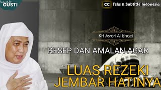 Kh Ahmad Asrori Al Ishaqi _ RESEP DAN AMALAN AGAR LUAS REZEKINYA _ Subtitel dan Teks Indonesia