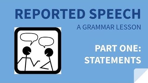 Reported Speech | Part 1 Grammar lesson for English language students