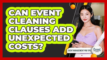 Can Event Cleaning Clauses Add Unexpected Costs?