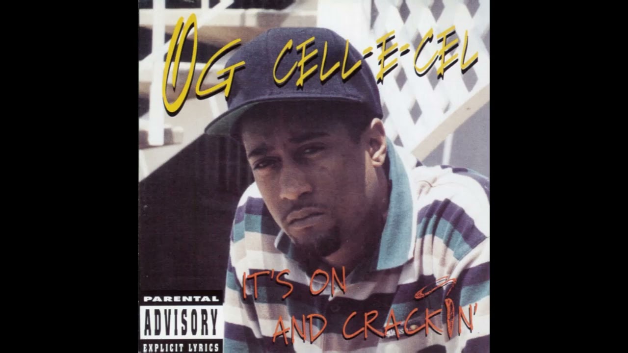 og cell-e-cel - it's on crackin オリジナル盤 OG Cell E Cel It's On And Crackin - YouTube