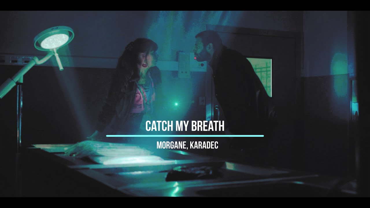Catch My Breath - Morgane / Karadec (HPI)