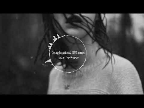 მე წვიმად მოვალ - (Georg kopalian \u0026 BEFS Remix)