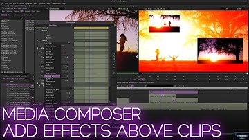MEDIA COMPOSER 2018 | ADD EFFECTS ABOVE CLIPS [EMPTY TRACK]