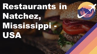 Restaurants in Natchez, Mississippi - USA