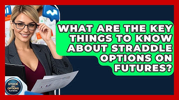 What Are The Key Things To Know About Straddle Options On Futures? - Stock and Options Playbook