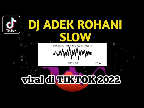 DJ ADEK ROHANI OLD SLOW YANG LAGI FYP DITIKTOK 2022