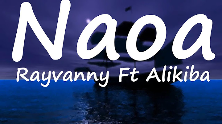 Rayvanny Ft Alikiba Naoa lyrics video