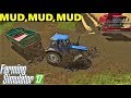 Farming Simulator 17 : MUD , MUD , MUD MORE MUD...... IN GOLDCREST VALLEY