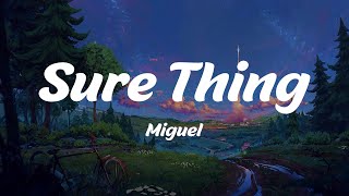 Sure Thing - Miguel (Lyrics)