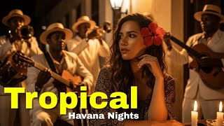 💃 Tropical Havana Nights | Old Havana Cuban Lounge & Salsa Vibes