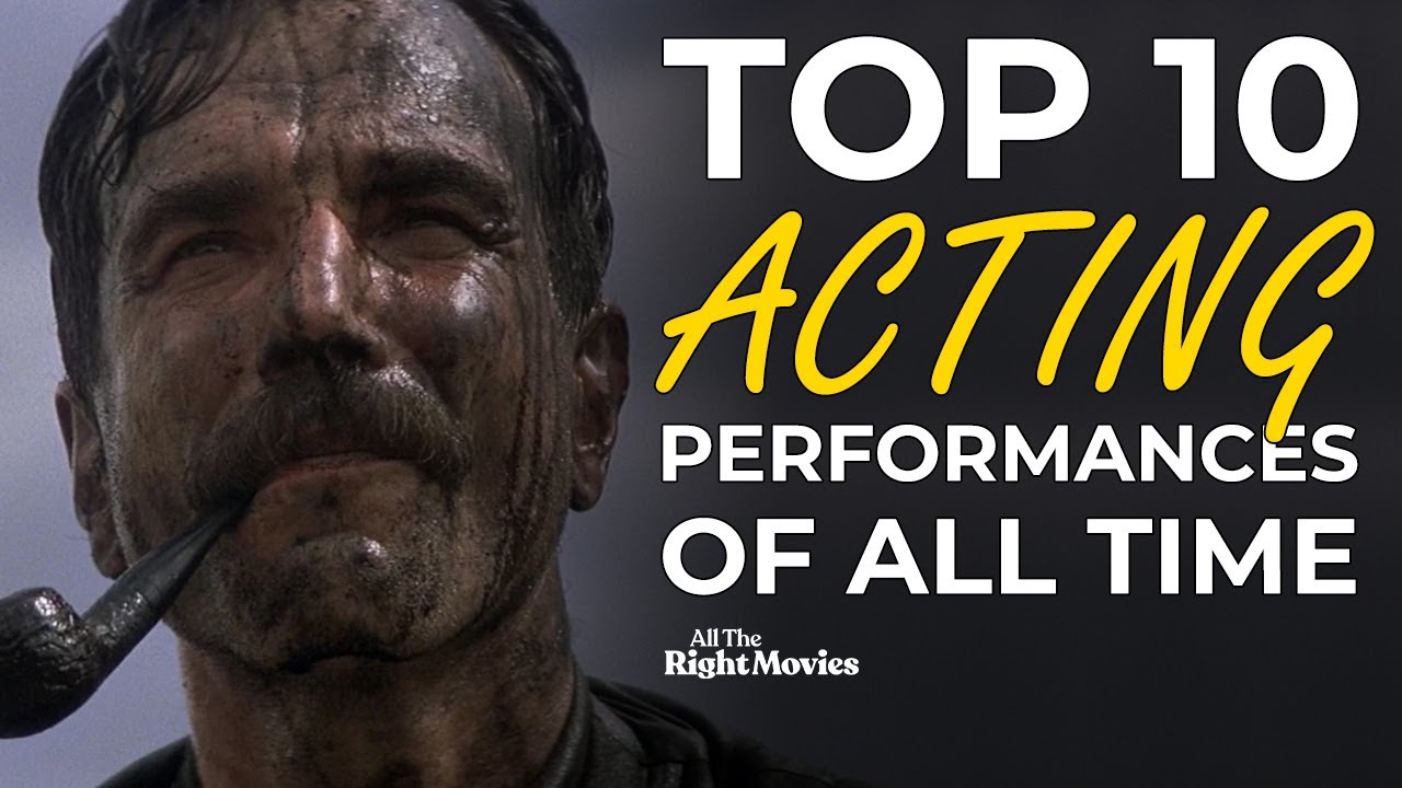 Top 10 Acting Performances Of All Time ATRM Movie Lists YouTube