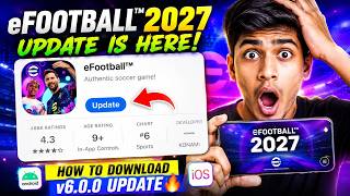 eFootball 2027 UPDATE IS HERE! 🔥 How to Download & Install v6.0.0 Update on Android & iOS