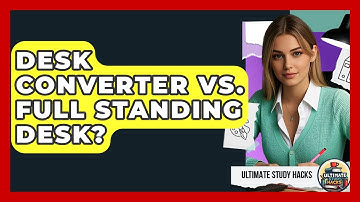 Desk Converter Vs. Full Standing Desk? - Ultimate Study Hacks
