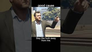 good cause — GTA5 dialogue scene