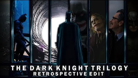 The Dark Knight Trilogy | Retrospective Edit [Dedicated to Daniel]