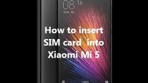 How to insert SIM card  into Xiaomi Mi 5