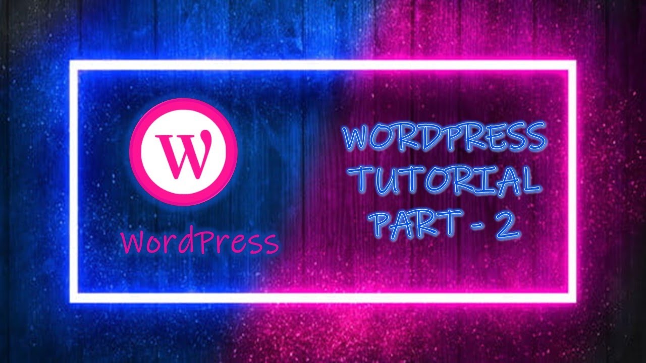 WordPress Tutorial For Begineers In Hindi | Part - 2 | How To Install ...