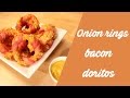 Les onion rings au bacon et aux doritos 