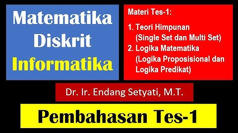 Pembahasan Tes 1 Matematika Diskrit: Teori Himpunan, Logika Proposisional dan Logika Predikat