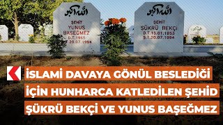 İslami Davaya Gönül Verdiği Için Hunharca Katledilen Şehid Şükrü Bekçi Ve Yunus Başeğmez