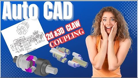 Auto CAD  2d & 3D CLAW Coupling joint Easy Draw