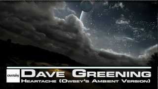 Dave Greening - Heartache (Owsey's Ambient Version) [FREE]