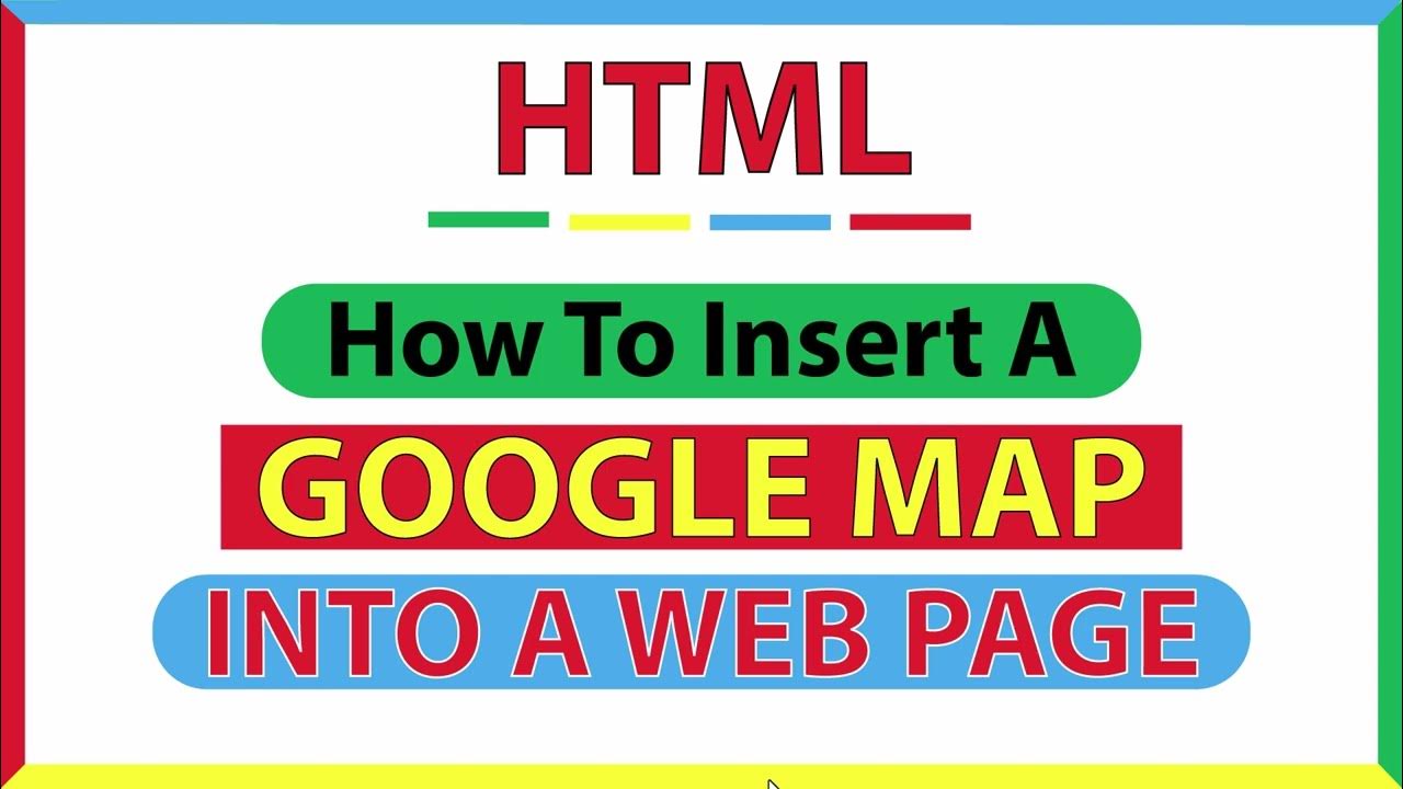 How To Add A Google Map to A Web Page Using HTML : Step-By-Step ...