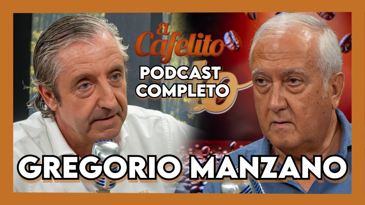 EL CAFELITO DE JOSEP PEDREROL #31 | GREGORIO MANZANO | PODCAST COMPLETO