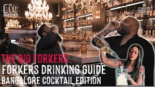 The Best Cocktails in Bangalore | Forkers Drinking Guide | Cocktail Edition | The Big Forkers