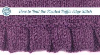 How to Knit the Pleated Ruffle Edge Stitch (English Style)
