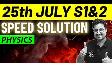 25th July Shift 1 & 2 SPEED Solutions - JEE Main 2022 | Physics | Mohit Sir | Eduniti