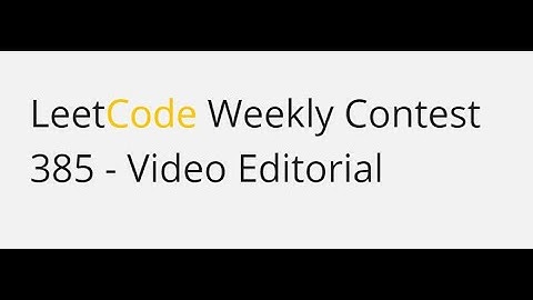 Leetcode Weekly contest 385 - Video Editorial | Global Rank - 126