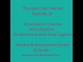 58: Attachment Trauma & Adoption