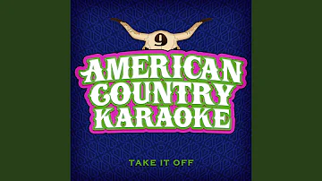 Take It Off (Karaoke In The Style of Joe Nichols)