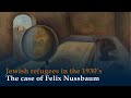 Jewish refugees in the 1930’s. The case of Felix Nussbaum