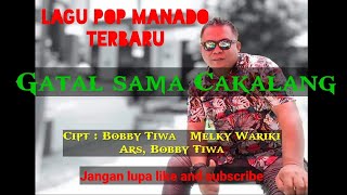 Download Mp3 Lagu manado terbaru terpopuler 2021 II Gatal sama cakalang III Vocal Bobby Tiwa