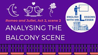 Romeo and Juliet: Analysing the Balcony Scene (2.2)