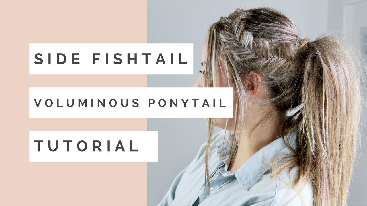 Side Swept Voluminous Fishtail Ponytail Hair Tutorial - YouTube
