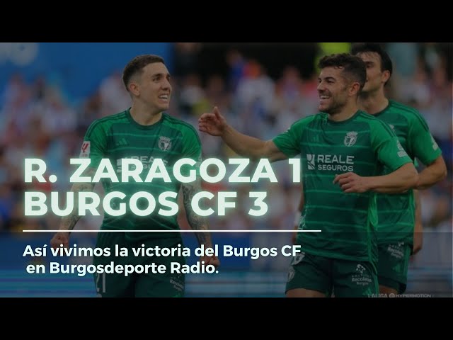 R. Zaragoza 1-3 Burgos CF | Así lo vivimos en Burgosdeporte Radio
